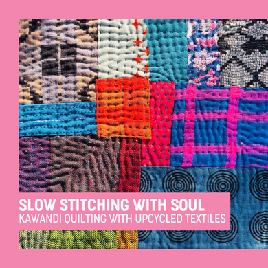 Slow Stitching with Soul: Kawandi Quilting from Upcycled Textiles