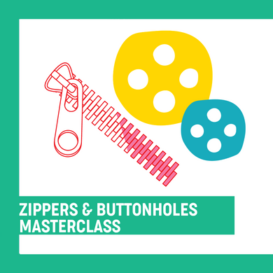 Zips & Buttonholes Masterclass